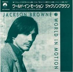 Jackson Browne : World in Motion (Single)
